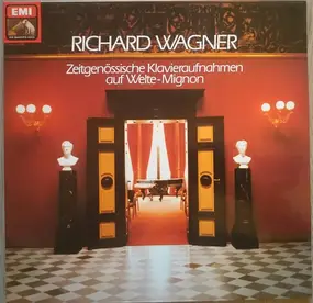 Richard Wagner - Zeitgenössische Klavieraufnahmen Auf Welte-Mignon