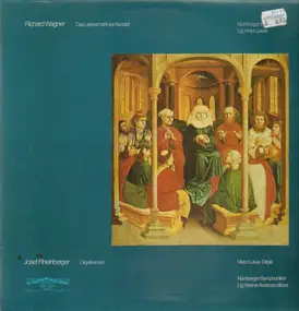 Richard Wagner - Das Liebesmahl der Apostel / Orgelkonzert