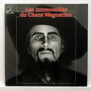 Richard Wagner - Les Introuvables Du Chant Wagnérien
