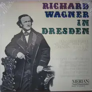 Wagner - Richard Wagner In Dresden