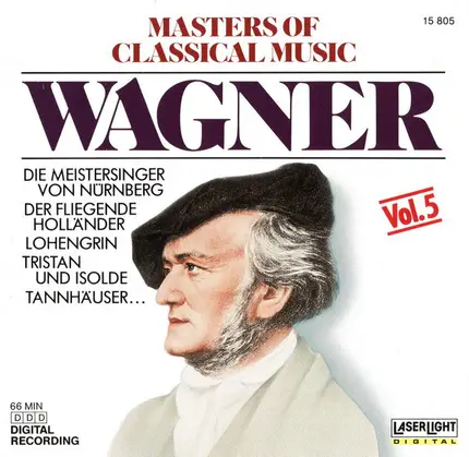 Richard Wagner - Masters Of Classical Music, Vol.5: Wagner