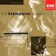 Richard Wagner / Otto Klemperer , Philharmonia Orchestra - Wagner: The Orchestral Works 2