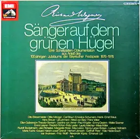 Richard Wagner - Sänger Auf Dem Grünen Hügel - Eine Schallplatten-Dokumentation Aus Anlaß Des 100jährigen Jubiläums