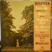 Richard Wagner / Symphonie-Orchester Des Bayerischen Rundfunks / Carl Schuricht - Lohengrin - Rienzi - Siegfried Idyll - Les Maitres Chanteurs