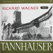 Wagner - Tannhäuser (Opernquerschnitt)