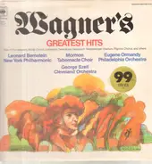 Richard Wagner/ Bernstein, Ormandy, Szell, Mormon Tabernacle Choir - Greatest Hits