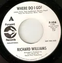 7inch Vinyl Single - Richard Williams - Where Do I Go?