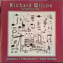 CD - Richard Wilson - Symphony No. 1 • Gnomics • Tribulations • Viola Sonata