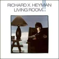 Richard X. Heyman - Living Room!!