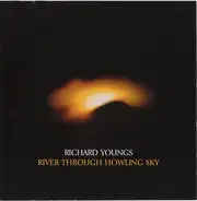 Richard Youngs - River Through Howling Sky