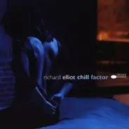 Richard Elliot - Chill Factor