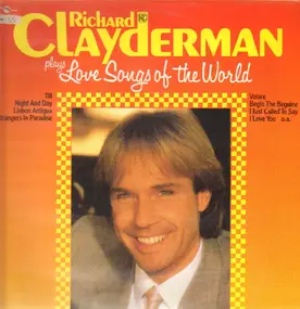 Richard Clayderman - Plays Love Songs Of The World