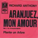 7'' - Richard Anthony - Aranjuez, Mon Amour / Plante Un Arbre