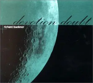 Richard Buckner - Devotion & Doubt