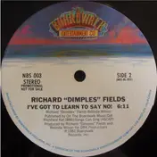 Richard 'Dimples' Fields, Richard 'Dimples' Fields - I've Got To Learn To Say No