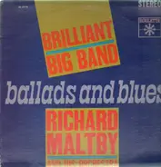 Richard Maltby And His Orchestra - Brilliant Big Band - Ballads And Blues