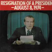 Richard Nixon - Resignation Of A President - August 8, 1974 -