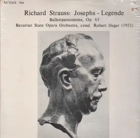 Richard Strauss - Josephs-Legende / Ballettpantomime, Op. 63 (Heger)