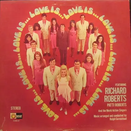 Richard Roberts , Patti Roberts and The World Action Singers - Love Is...