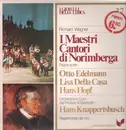 LP - Richard Wagner - I Maestri Cantori di Norimberga,, Hans Knappertsbusch, Otto Edelmann
