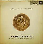 Wagner - Toscanini Conducts Wagner