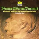 LP - Wagner - Chöre Aus Banreuth, Bayreuther Festspiele, Wilhelm Pitz