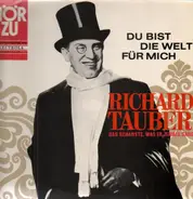 Richard Tauber - Du Bist Die Welt Für Mich