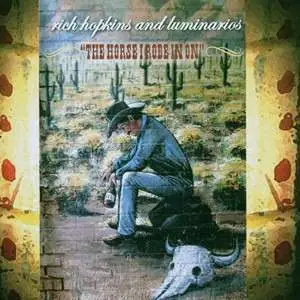 RICH HOPKINS - HORSE I RODE IN ON