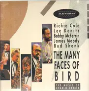 Richie Cole , Lee Konitz , Bobby McFerrin , James Moody & Bud Shank - The Many Faces Of Bird