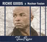Richie Goods & Nuclear Fusion - Three Rivers