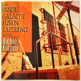 Richie Kotzen - The Inner Galactic Fusion Experience