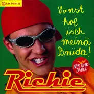 Richie - Sonst Hol Isch Meinä Brüda!