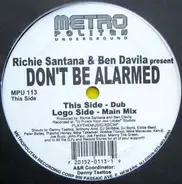 Richie Santana & Ben Davila - Don't Be Alarmed