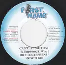 7inch Vinyl Single - Richie Stephens / Frisco Kid - Can't Do Me That