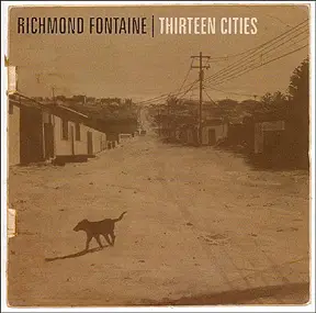 RICHMOND FONTAINE - Thirteen Cities