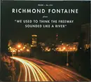 CD - Richmond Fontaine - We Used To Think The Freeway Sounded Like A River