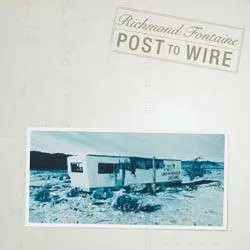 RICHMOND FONTAINE - POST TO WIRE -LP+7'-