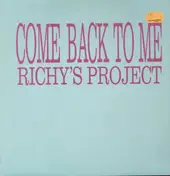 Richy's Project - Come Back To Me