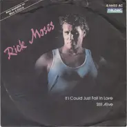 Rick Moses - If I Could Just Fall In Love / Still Alive