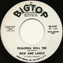 7inch Vinyl Single - Rick And Lance - Evaleena Roll 'Em / Roses And Orchids