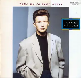 Rick Astley - Take Me To Your Heart