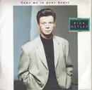 7'' - Rick Astley - Take Me To Your Heart