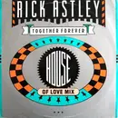 12'' - Rick Astley - Together Forever (House Of Love Mix)
