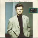 7inch Vinyl Single - Rick Astley - Take Me To Your Heart