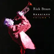 Rick Braun - Sessions Volume 1