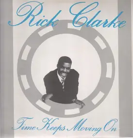 Rick Clarke - Time Keeps Moving On