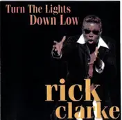 Rick Clarke - Turn The Lights Down Low