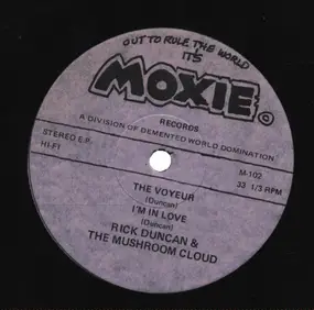 Rick Duncan & Mushroom Cloud - The Voyeur / I'm In Love