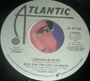 Rick Dees & His Cast Of Idiots - I Wanna Be Elvis