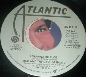 Rick Dees And His Cast Of Idiots - I Wanna Be Elvis